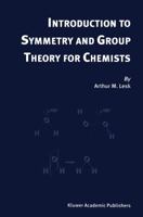 Introduction to Symmetry and Group Theory for Chemists 9048166004 Book Cover