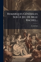 Remarques Générales Sur Le Jeu De Mlle Rachel... 1279795778 Book Cover