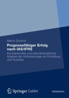 Prognosefahiger Erfolg Nach IAS/Ifrs: Eine Konzeptionelle Und Bilanztheoretische Analyse Der Anforderungen an Ermittlung Und Ausweis 3834935603 Book Cover