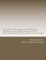 Improving Organizational Health: An Annotated Bibliography of the Organizational Development Literature 1475175086 Book Cover