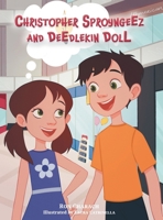 Christopher Sproyngeez and Deedlekin Doll 1039119913 Book Cover