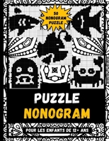 Puzzle Nonogram Pour Les Enfants De 12+ Ans: Hanjie Puzzle, Logic Puzzles, Griddler Picross Avec Des Solutions Pour Filles Et Garçons, Thème Des Noms B093C7F5VM Book Cover