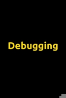 Debugging: Software Developer Lined Notebook Gift Journal Daily Planner Diary 6x 9 Geek Programmer Blank Funny Book 100 Page 1676273093 Book Cover