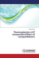 Thermoplastics-LCP composites:Effect of compatibilizers 3659324388 Book Cover