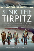 Sink the Tirpitz: Convoy Pq 18, Soviet-Based RAF Bombers and the Battle Against Hitler's Last Great Warship 1526784378 Book Cover