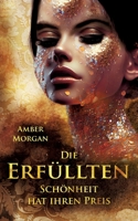 Die Erfüllten: Schönheit hat ihren Preis 3757827570 Book Cover