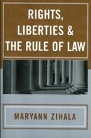 Rights, Liberties & the Rule of Law 0761830413 Book Cover
