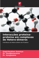 Interacções proteína-proteína em complexos de Hetero-dímeros: Interfaces do Hetero-dímero de Proteína (Portuguese Edition) 620399877X Book Cover