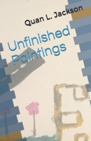Unfinished Paintings B08TQ7F1DY Book Cover