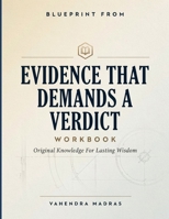 Blueprint From Evidence That Demands A Verdict: Original Knowledge For Lasting Wisdom B0HFBD5R1B Book Cover