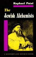 The Jewish Alchemists: A History and Source Book 069160312X Book Cover