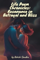 Lite Poem Chronicles: Resonance in Betrayal and Bliss B0CRH27HXN Book Cover