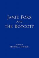 Jamie Foxx And the Boycott 1453540687 Book Cover