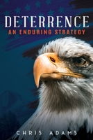 Deterrence: An Enduring Strategy 1961227851 Book Cover