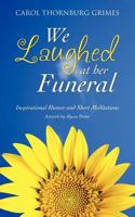 We Laughed at Her Funeral 1625091052 Book Cover