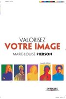 Valorisez votre image : Les enjeux de l'apparence dans la vie professionnelle 2708128310 Book Cover