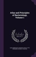 Atlas and Principles of Bacteriology, Volume 1 1358098956 Book Cover