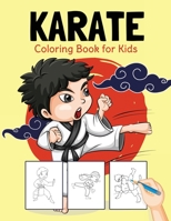 Karate Coloring Book for Kids: Perfect Coloring Book for Boys and Girls Ages 2-4, 4-8 1639984135 Book Cover