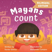 Mayans count: A bilingual story that honors latino's culture B0BW2K9DN1 Book Cover