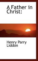 A Father in Christ 3744745147 Book Cover