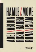 Hamle, the Move : Adel Abidin, Rosa Barba, Runa Islam 9756959606 Book Cover