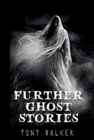 Further Ghost Stories 1739559606 Book Cover