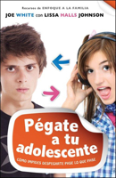 Pegate A Tu Adolescente: Como Impides Despegarte Pase Lo Que Pase 0789915731 Book Cover