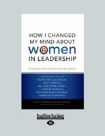 How I Changed My Mind about Women in Leadership: Compelling Stories from Prominent Evangelicals 0310293154 Book Cover
