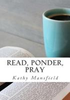 Read, Ponder, Pray: Quiet Time Devotions 1535076690 Book Cover
