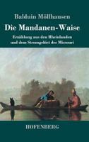 Die Mandanenwaise: Erzahlung Aus Den Rheinlanden Und Dem Stromgebiet Des Missouri 1482655063 Book Cover