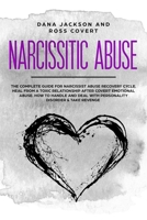 Narcissistic Abuse: The Complete Guide for Narcissist Abuse Recovery Cycle. Heal from Toxic Relationships after Covert Emotional Abuse. How to Handle and Deal with Personality Disorder & Take Revenge 1709055162 Book Cover