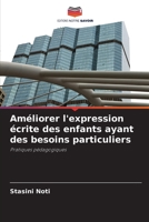 Améliorer l'expression écrite des enfants ayant des besoins particuliers: Pratiques pédagogiques 6205944316 Book Cover