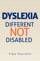 Dyslexia:Different not Disabled 1467957259 Book Cover