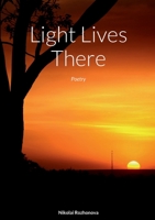 Light Lives There: Poetry 1471018156 Book Cover