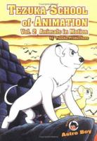Tezuka School of Animation, 2: Animals in Motion 1569709947 Book Cover