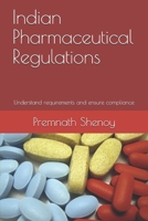 Indian Pharmaceutical Regulations: Understand the requirements and ensure compliance B0962N59WF Book Cover