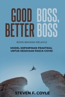 Good Boss, Better Boss: (Edisi Bahasa Melayu) Model Kepimpinan Praktikal untuk Kejayaan Pasca-COVID 9671983138 Book Cover