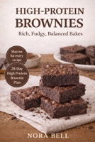 High Protein Brownies: Rich Fudgy Balanced Bakes B0GCK3W5F6 Book Cover