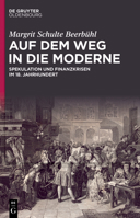 Auf Dem Weg in Die Moderne: Spekulation Und Finanzkrisen Im 18. Jahrhundert 3111114562 Book Cover