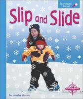 Slip and Slide (Spyglass Books) 0756502411 Book Cover