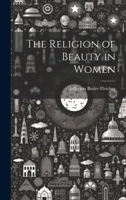 The Religion of Beauty in Women 1022098055 Book Cover