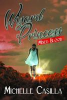 Wizard Princess: Mixed Blood 1643760122 Book Cover