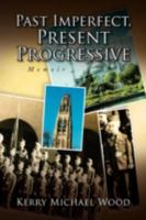 Past Imperfect, Present Progressive: Memoir 143634431X Book Cover