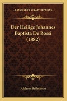 Der Heilige Johannes Baptista De Rossi (1882) 116742767X Book Cover