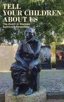 Tell Your Children about Us: The Dutch in Wartime, Survivors Remember 0986830860 Book Cover