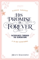 His Promise is Forever: Faithfulness Through the Generations B09CBPYNDZ Book Cover