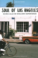 Soul of Los Angeles (Italian): Guida Alle 30 Migliori Esperienze 2361954222 Book Cover