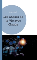 Les choses de la vie avec Claude (French Edition) 232285381X Book Cover