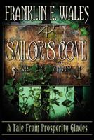 Sailor's Cove: A Tale From Prosperity Glades 1517062446 Book Cover