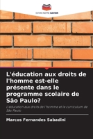 L'éducation aux droits de l'homme est-elle présente dans le programme scolaire de São Paulo?: L'éducation aux droits de l'homme et le curriculum de São Paulo 6206360261 Book Cover